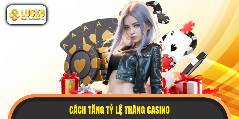 Bật mí công thức thắng lớn tại sảnh casino