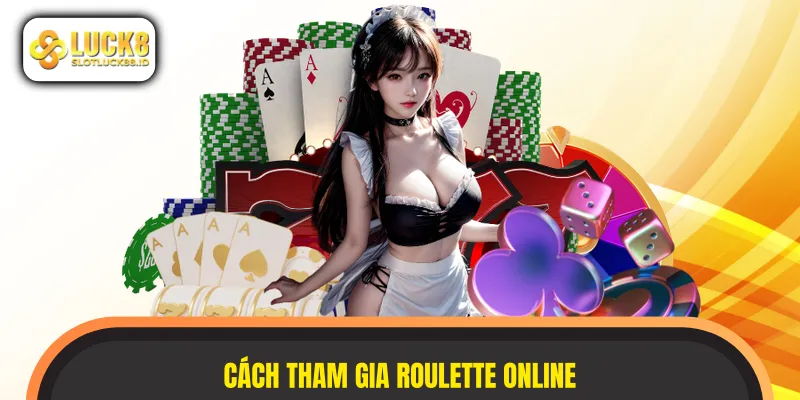Đặt cược Roulette thông minh, rinh thưởng lớn