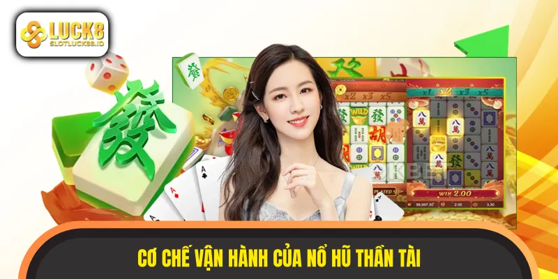 Chi tiết tìm hiểu cơ chế vận hành của tựa game quay hũ