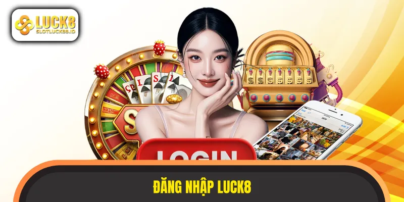 đăng nhập luck8