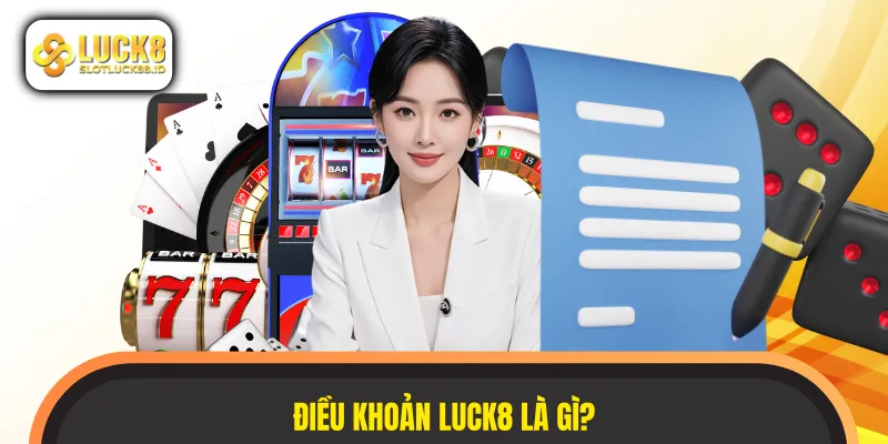 Điều khoản LUCK8 là gì?