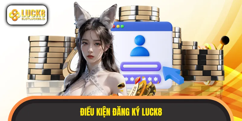 Quy định chung khi đăng ký LUCK8 cần ghi nhớ