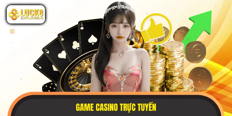 game casino trực tuyến