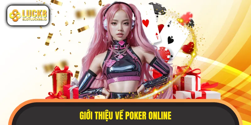 Game bài Poker online vô cùng hấp dẫn
