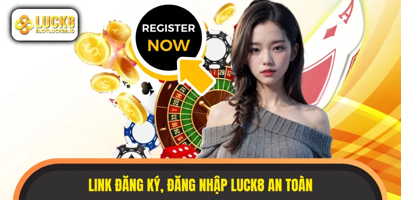 Cập nhật đường link LUCK8 chính thức để đảm bảo an toàn