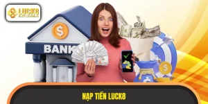 nạp tiền luck8