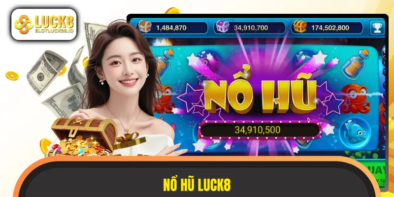 Khám phá cơ chế nổ hũ LUCK8