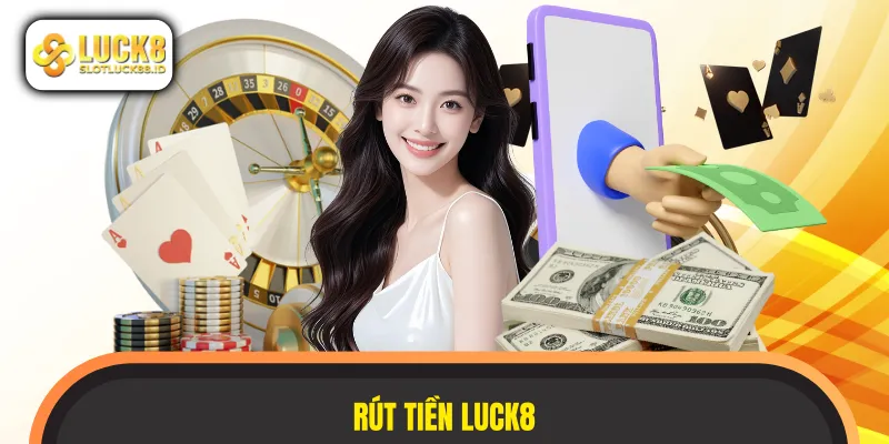 rút tiền luck8