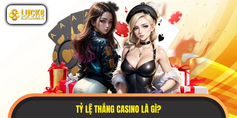 Tìm hiểu khái niệm tỷ lệ thắng trong sảnh casino